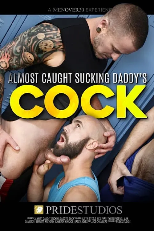 Almost Caught Sucking Daddy's Cock (фильм)