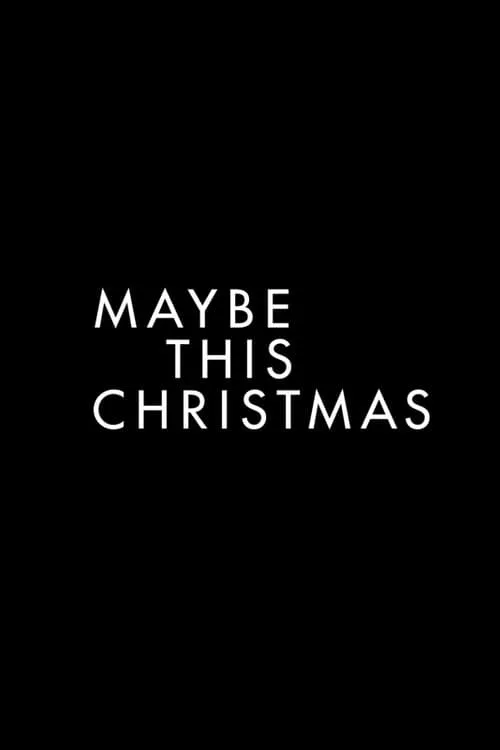 Maybe This Christmas (фильм)