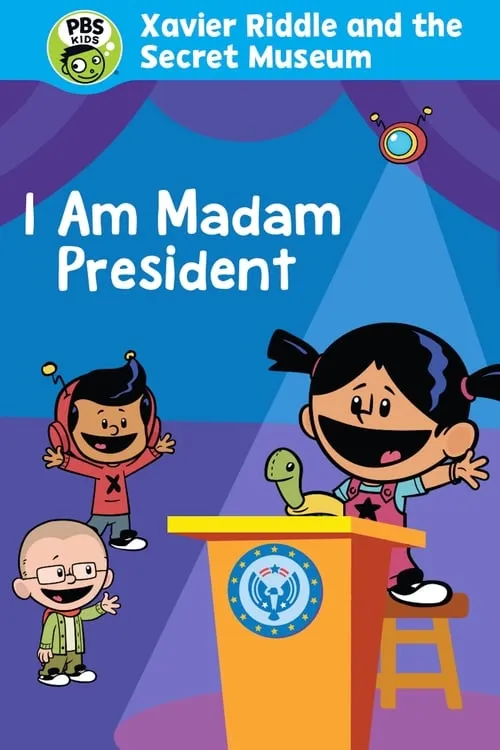 Xavier Riddle and the Secret Movie: I Am Madam President (movie)