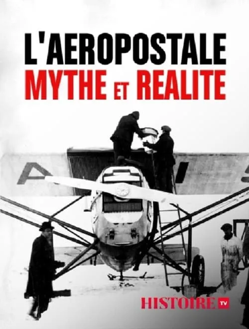 L'Aéropostale, mythe et réalité (фильм)