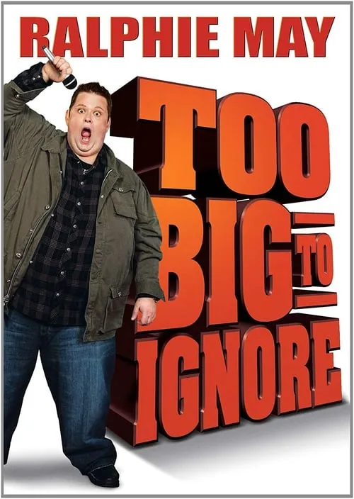 Ralphie May: Too Big to Ignore (movie)