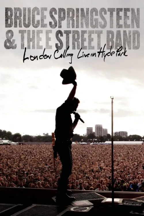 Bruce Springsteen & the E Street Band: London Calling Live in Hyde Park (фильм)