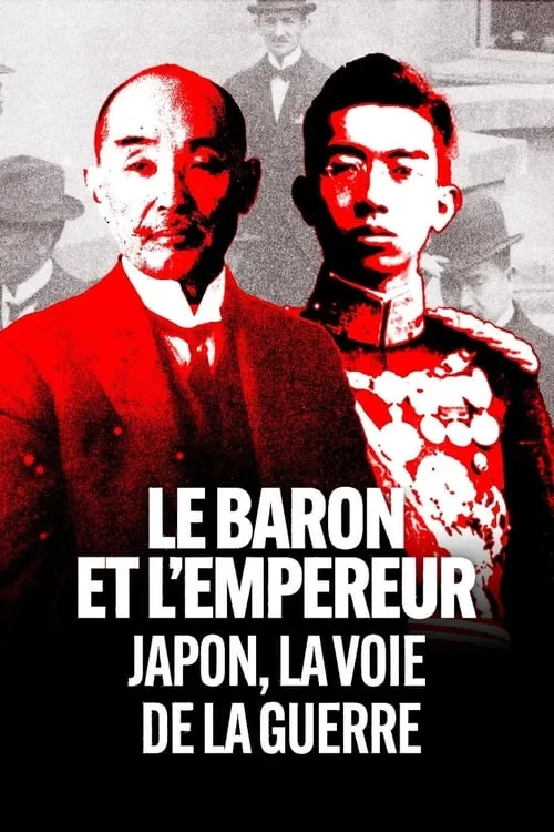 Le Baron et l'Empereur : Japon, la voie de la guerre (movie)