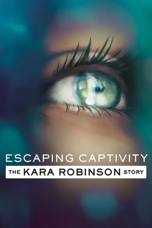 Escaping Captivity: The Kara Robinson Story (movie)