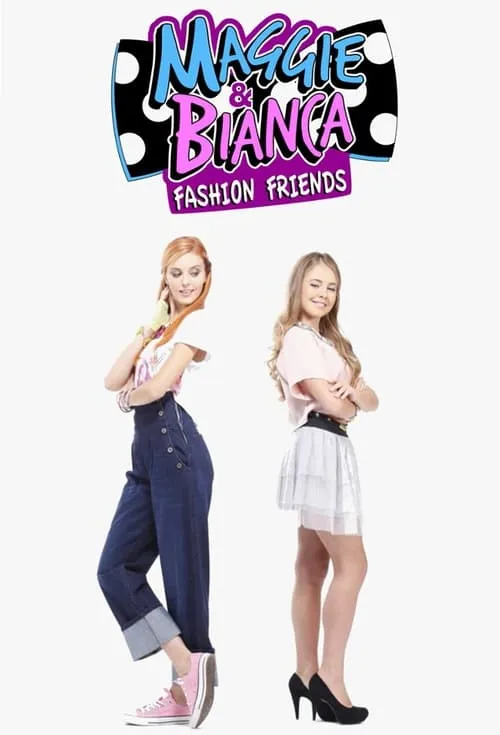 Maggie & Bianca Fashion Friends (series)