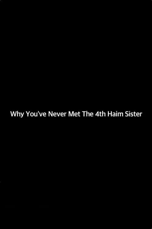 Why You've Never Met The 4th Haim Sister