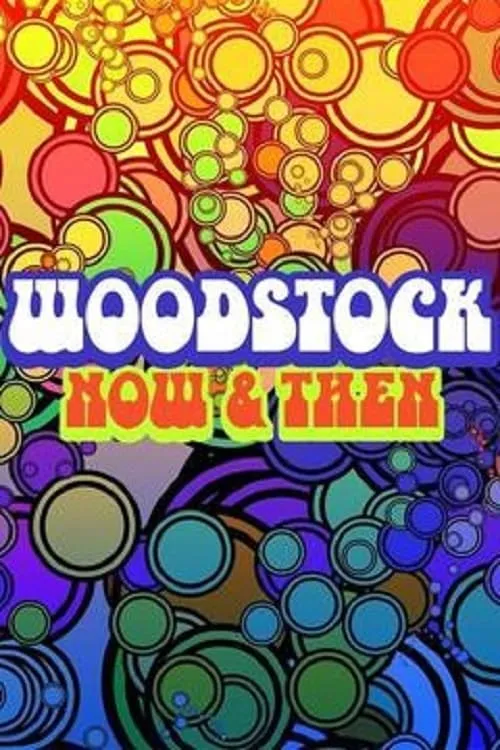 Woodstock: Now & Then (movie)