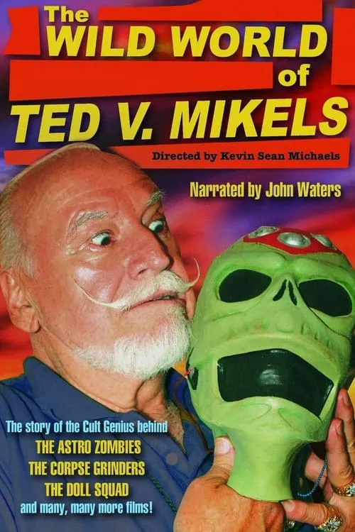 The Wild World of Ted V. Mikels (movie)