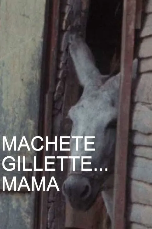 Machete Gillette... Mama (movie)