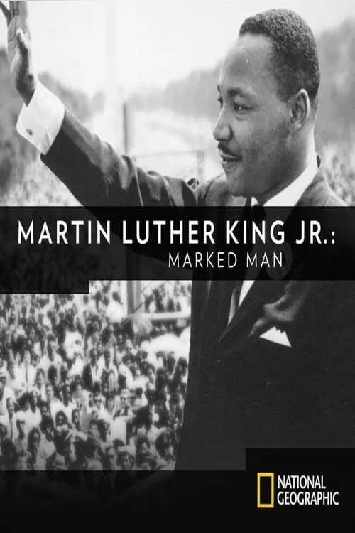 Martin Luther King, Jr. : Marked Man (movie)