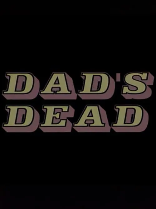 Dad's Dead (movie)