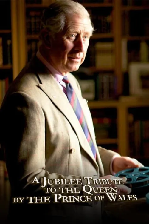 A Jubilee Tribute to The Queen by The Prince of Wales (movie)