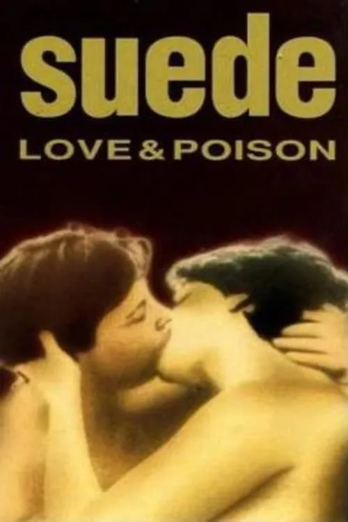 Suede: Love & Poison (movie)