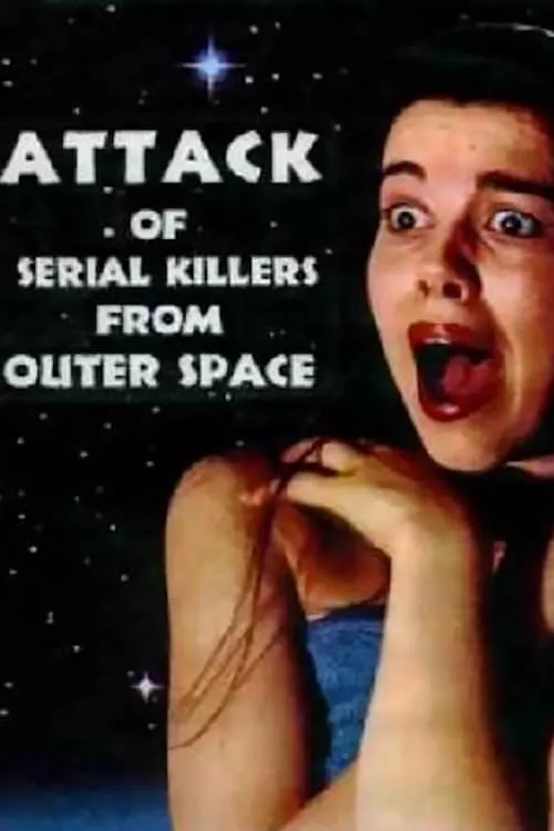 Attack of Serial Killers from Outer Space (фильм)