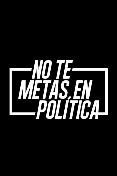 No te metas en política (сериал)