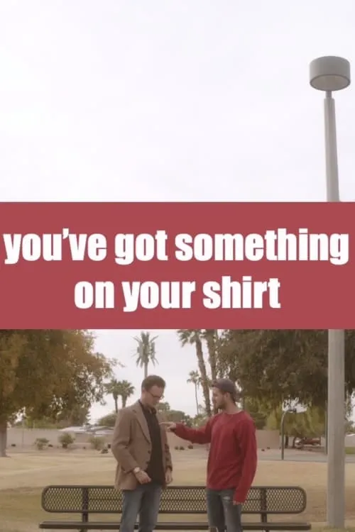 you've got something on your shirt (movie)