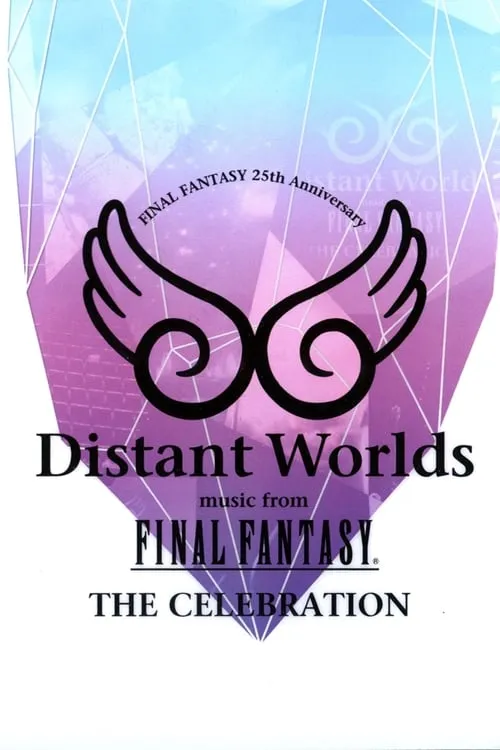 Distant Worlds: Music from Final Fantasy the Celebration (movie)