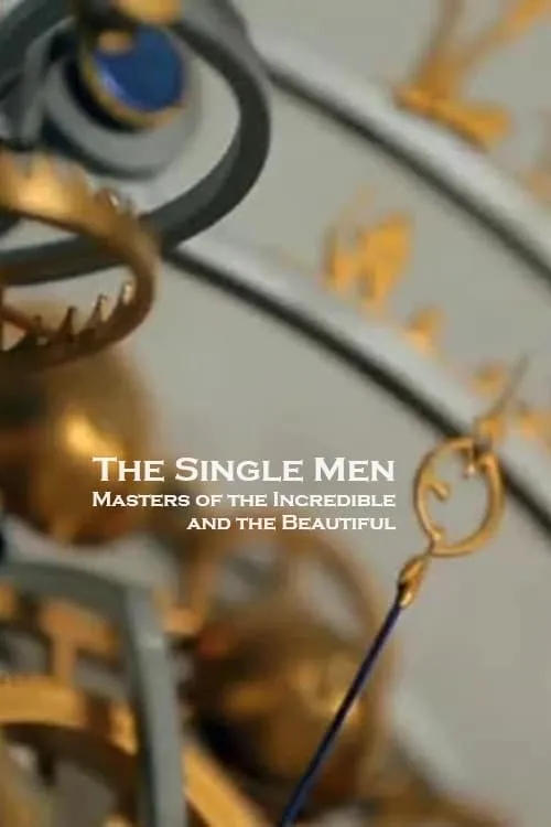 The Single Men: Masters of the Incredible and the Beautiful (movie)