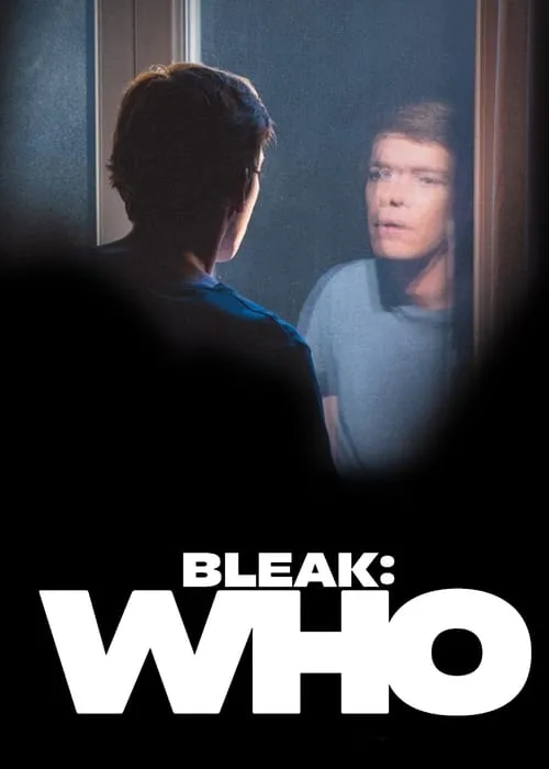 Bleak: Who (movie)