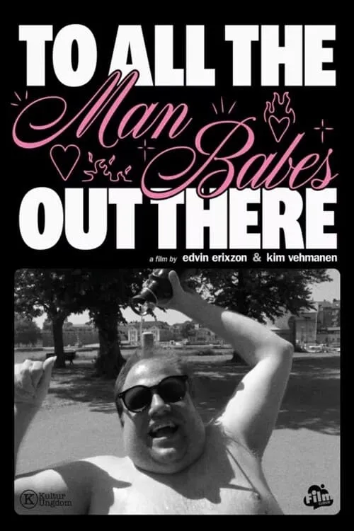 To All the Man-Babes Out There (movie)