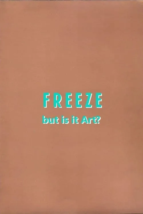 Freeze: But is it Art? (movie)