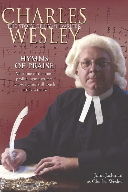 Hymns of Praise - Charles Wesley (movie)