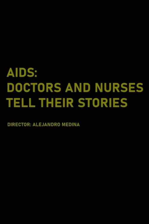 AIDS: Doctors and Nurses Tell Their Stories (movie)