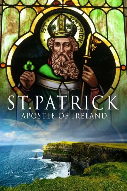 St. Patrick: Apostle of Ireland