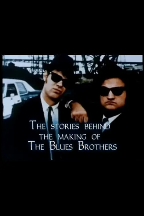 The Stories Behind the Making of 'The Blues Brothers' (фильм)