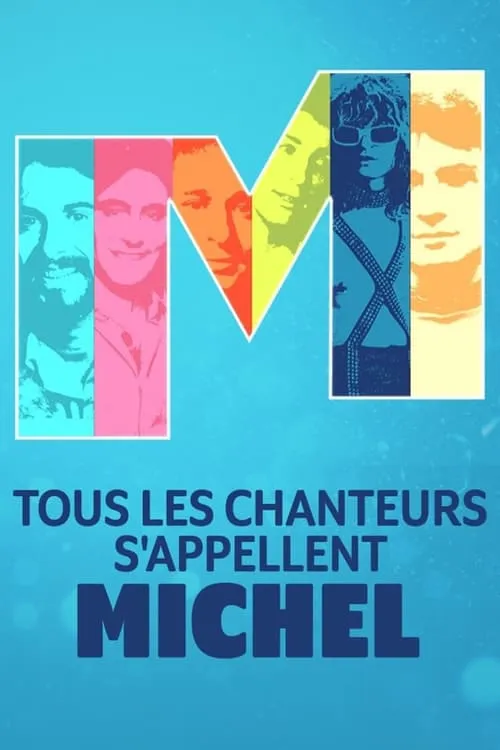 Tous les chanteurs s'appellent Michel (movie)