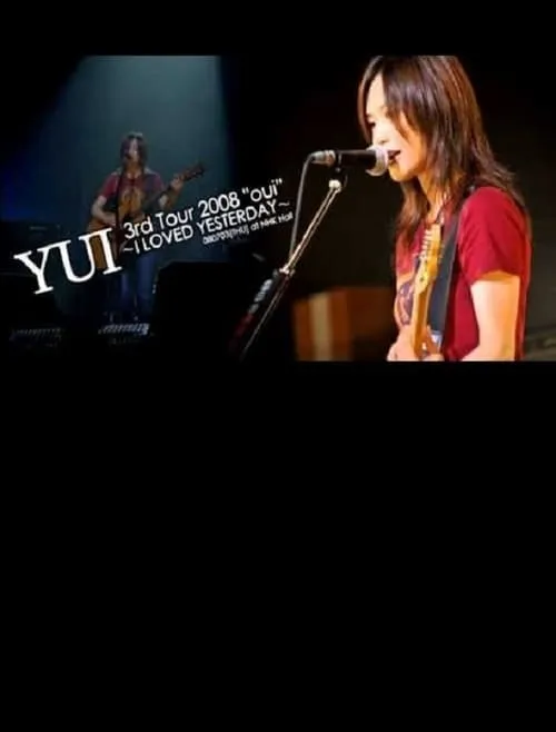 YUI 3rd tour 2008 "oui" ~I LOVED YESTERDAY~ (фильм)