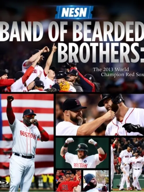 Band of Bearded Brothers: The 2013 World Champion Red Sox