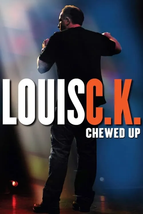 Louis C.K.: Chewed Up (movie)