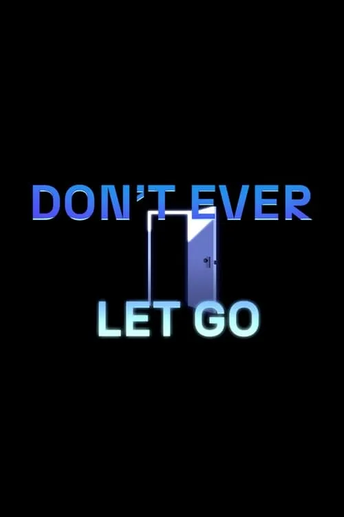 Don't Ever Let Go (movie)