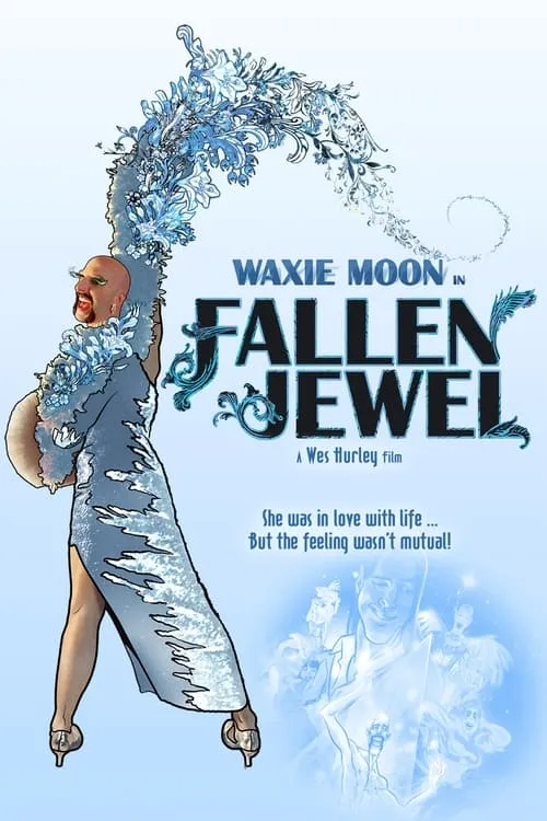 Waxie Moon in Fallen Jewel (фильм)