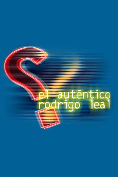 El auténtico Rodrigo Leal (series)