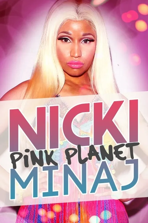 Nicki Minaj: Pink Planet (movie)