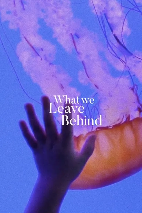 What We Leave Behind (фильм)