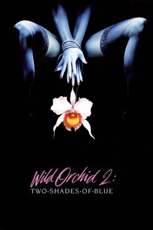 Wild Orchid II: Two Shades of Blue (movie)