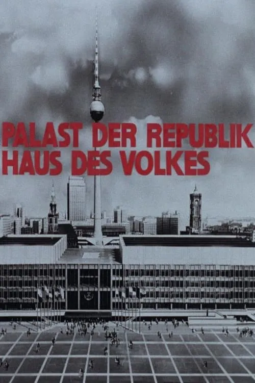 Palast der Republik – Haus des Volkes (movie)