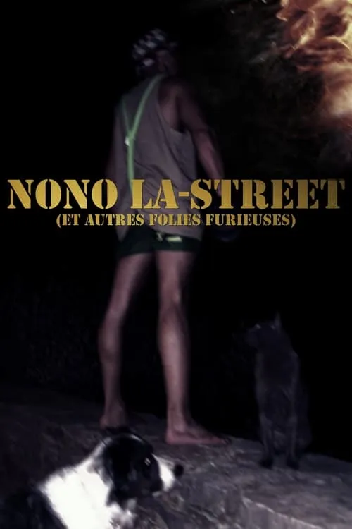 Nono La-Street (et autres folies furieuses)