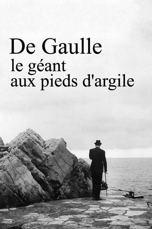 De Gaulle, le géant aux pieds d'argile (movie)