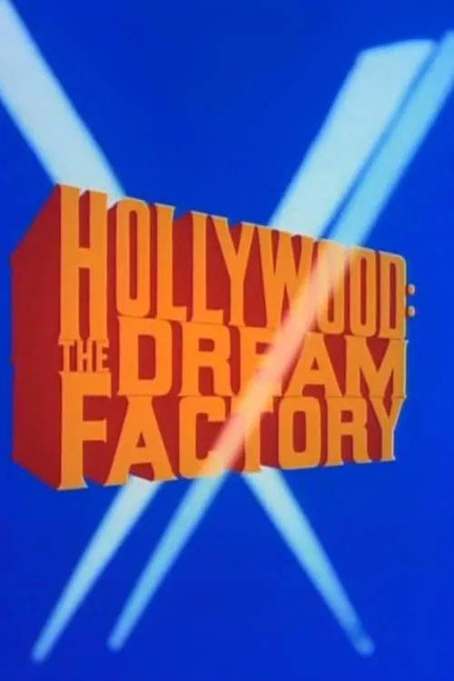 Hollywood: The Dream Factory (фильм)