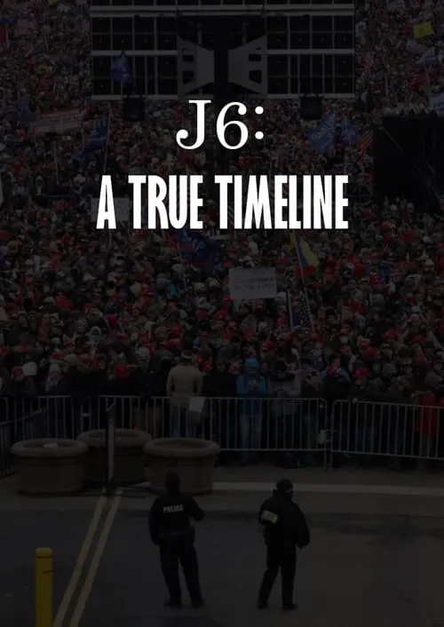 J6: A True Timeline