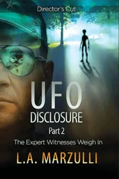 UFO Disclosure Part 2: The Expert Witnesses Weigh In (movie)