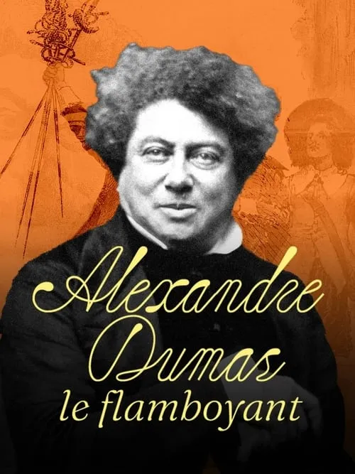 Alexandre Dumas, le Flamboyant (movie)