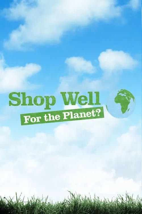 Shop Well for the Planet? (сериал)