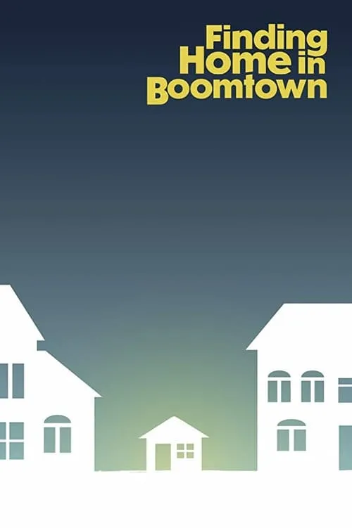 Finding Home in Boomtown (movie)