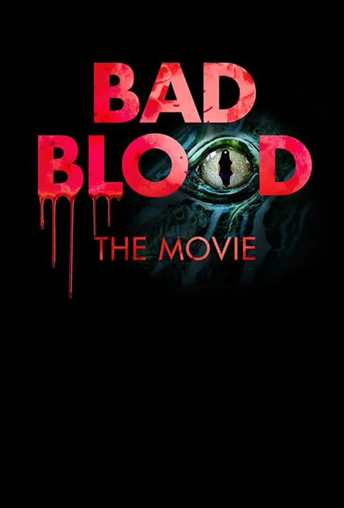 Bad Blood: The Movie (movie)