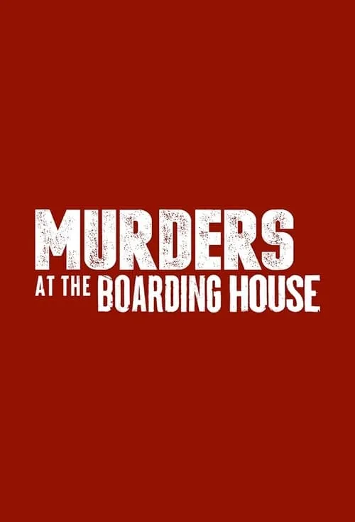 Murders at The Boarding House (сериал)